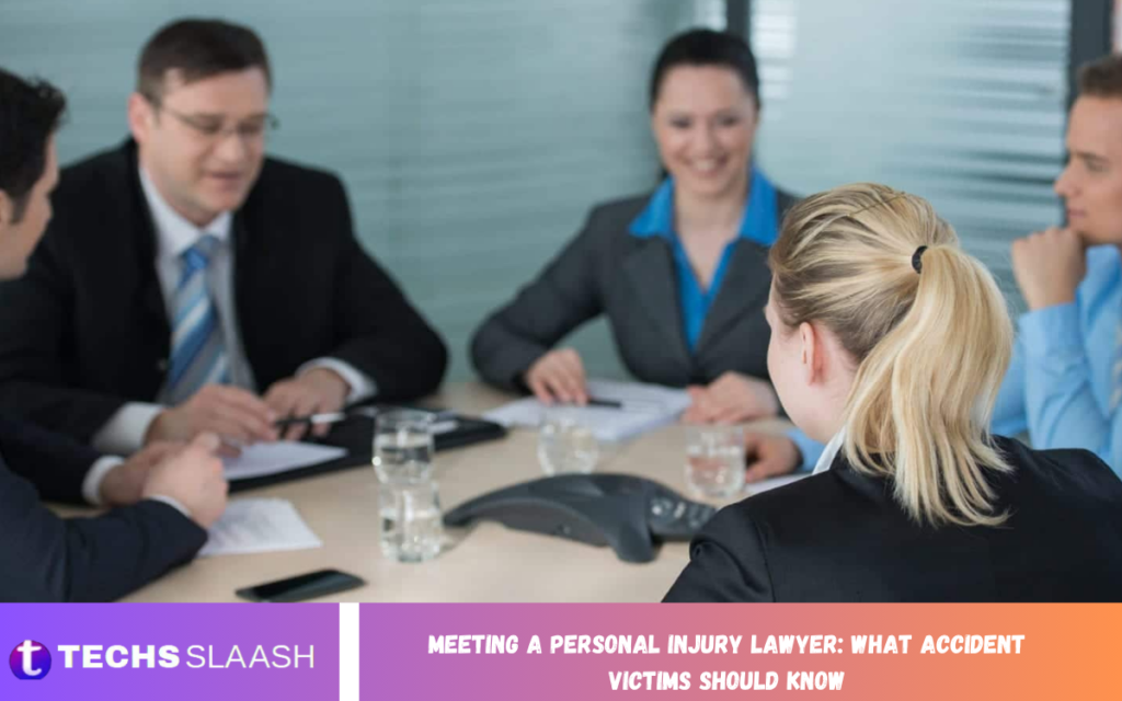 Meeting a Personal Injury Lawyer: What Accident Victims Should Know Meeting a Personal Injury Lawyer