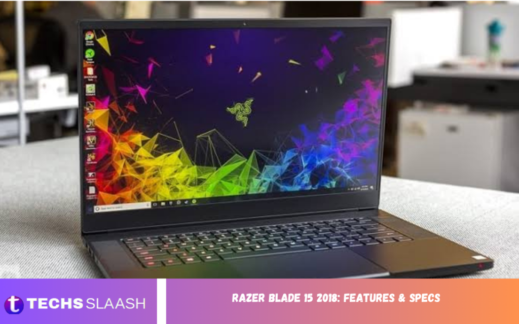 Razer Blade 15 2018: Features & Specs Razer Blade 15 2018