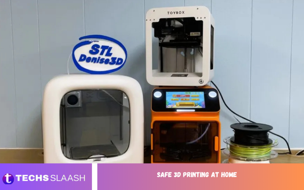 Safe 3D Printing at Home Safe 3D Printing at Home
