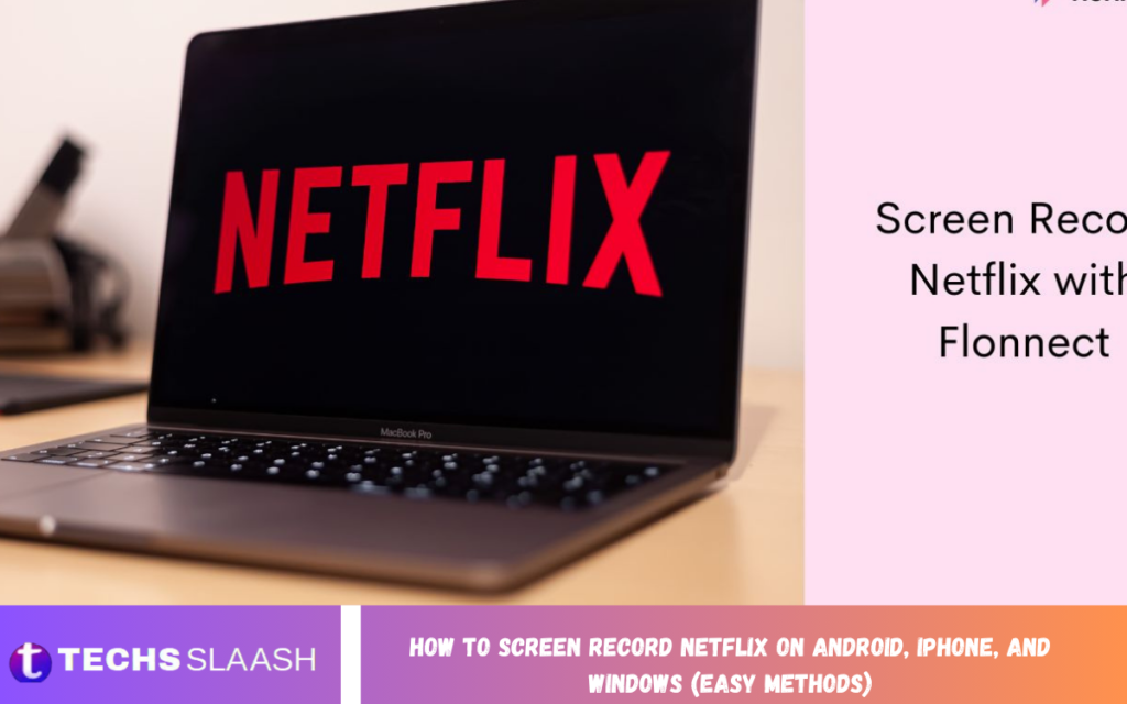 How to Screen Record Netflix on Android, iPhone, and Windows (Easy Methods) Screen Record Netflix