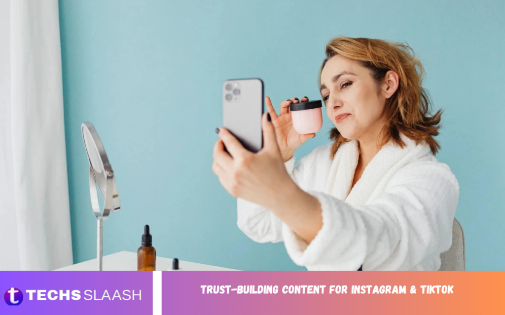 Trust-Building Content for Instagram & TikTok