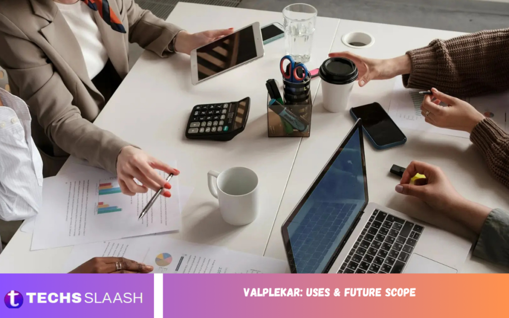 Valplekar: Uses & Future Scope Valplekar