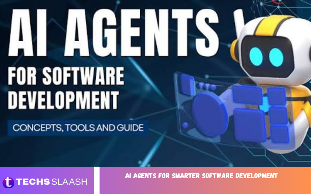 AI Agents for Smarter Software Development AI Agents