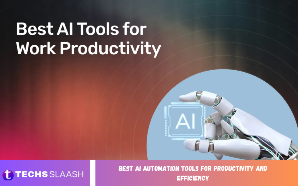 Best AI Automation Tools for Productivity and Efficiency AI Automation Tools