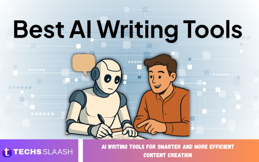 AI Writing Tools for Smarter and More Efficient Content Creation AI Writing Tools