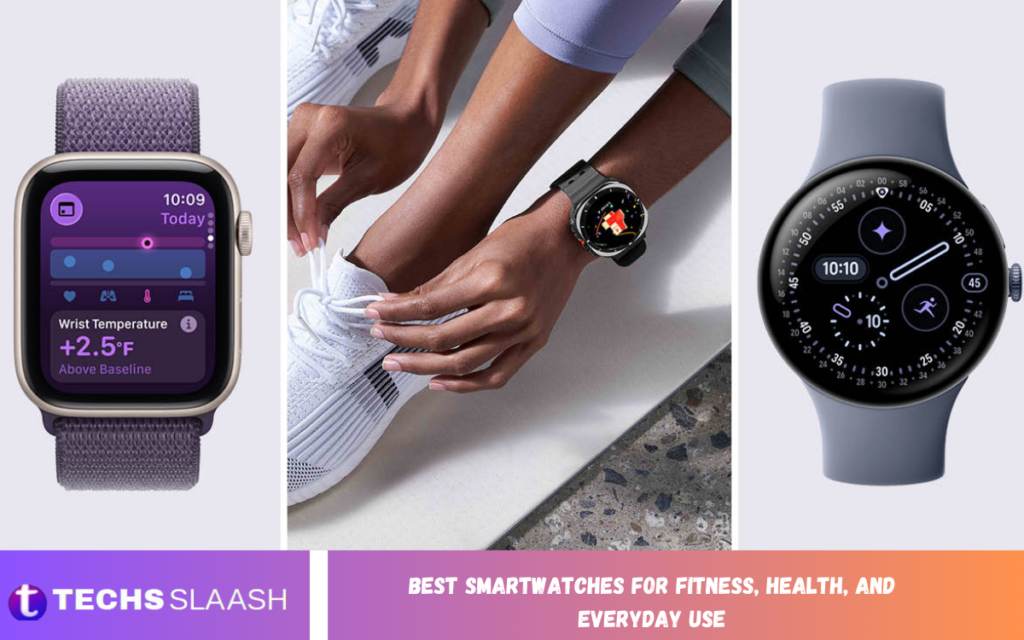 Best Smartwatches for Fitness, Health, and Everyday Use Best Smartwatches