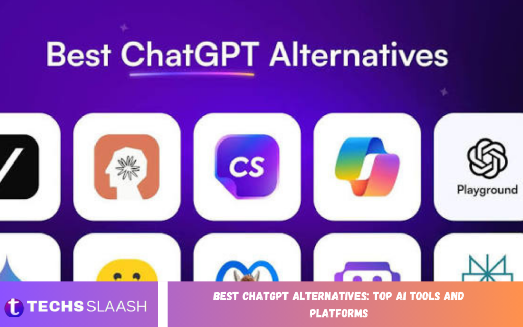 Best ChatGPT Alternatives: Top AI Tools and Platforms ChatGPT Alternatives