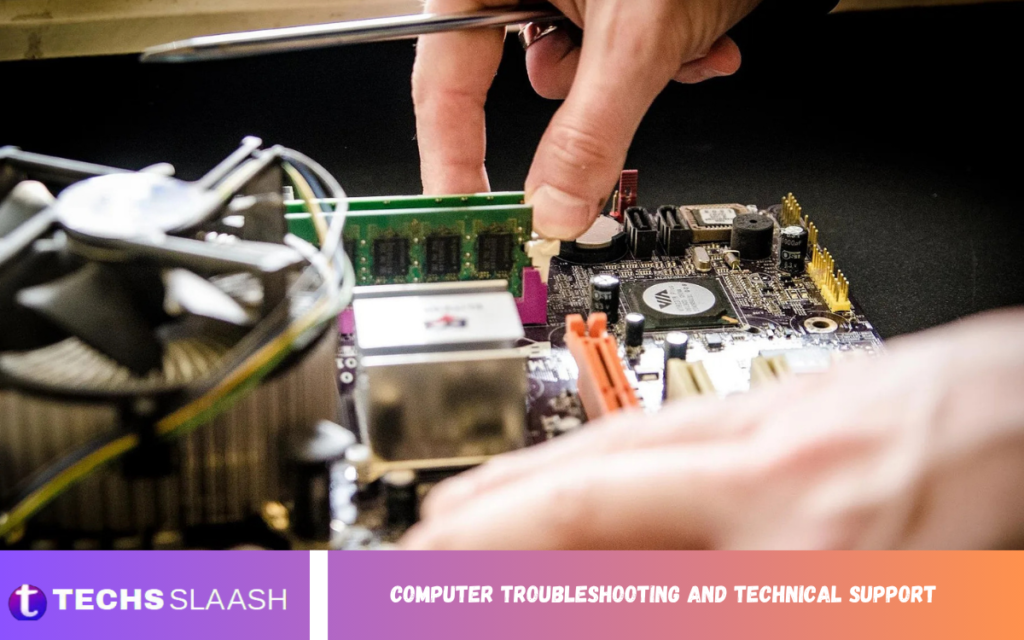 Computer Troubleshooting and Technical Support Computer Troubleshooting