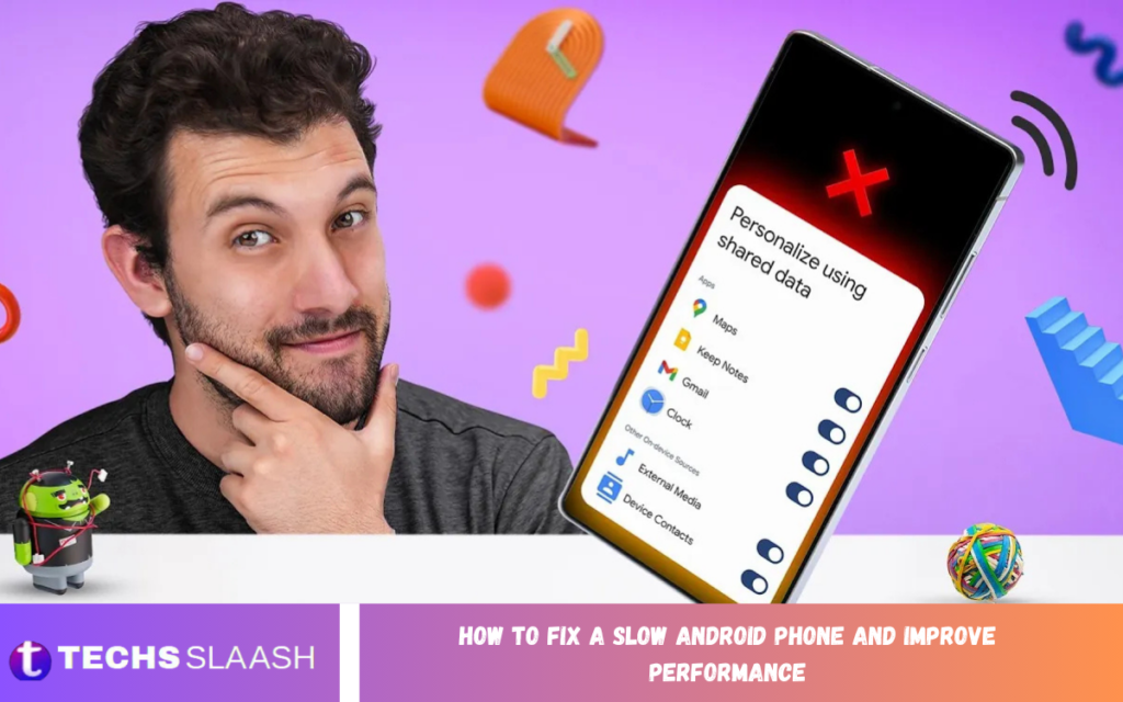 How to Fix a Slow Android Phone and Improve Performance Fix a Slow Android Phone and Improve Performance