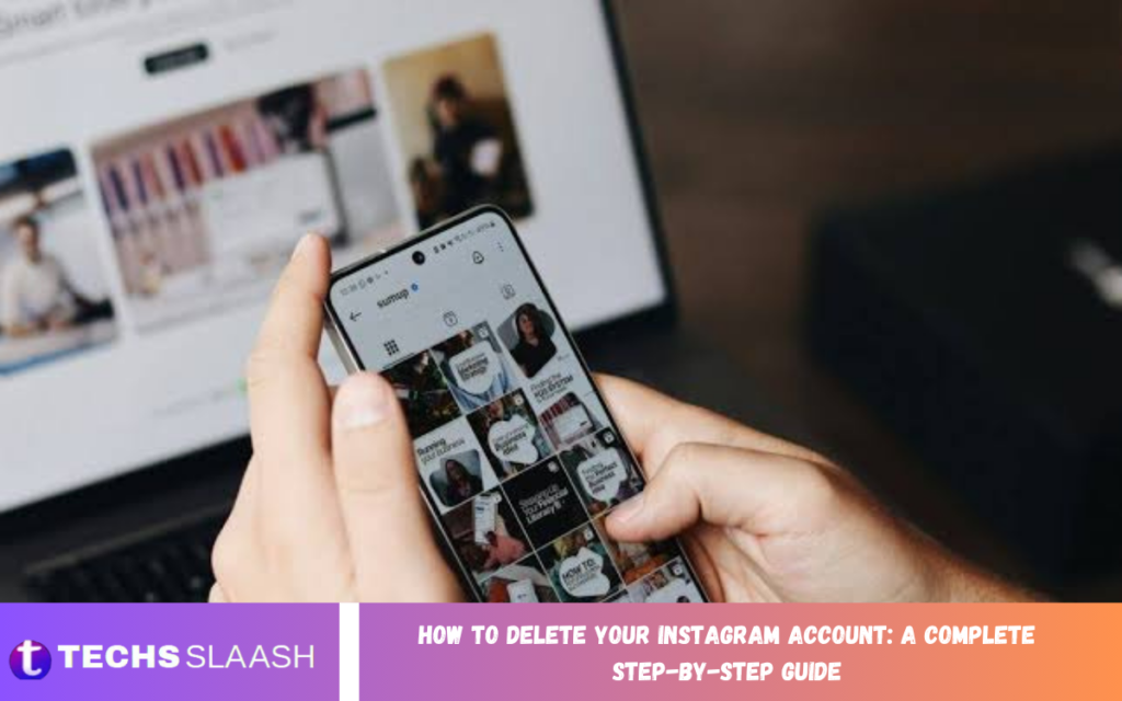 How to Delete Your Instagram Account: A Complete Step-by-Step Guide How to Delete Your Instagram Account