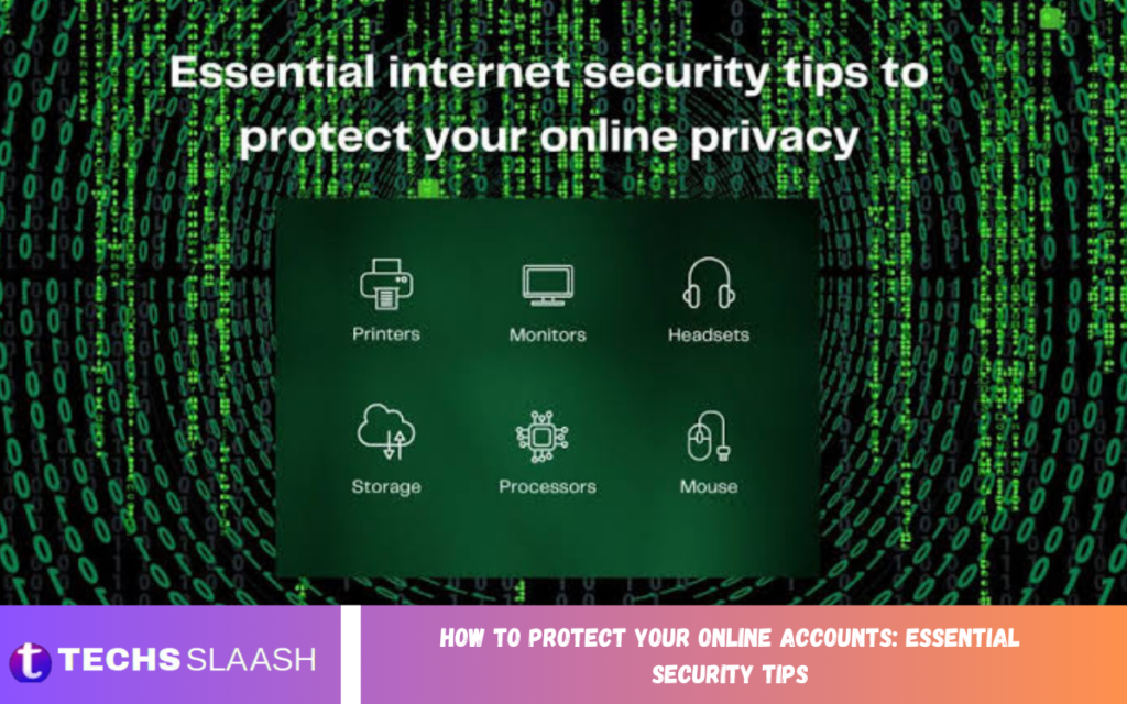 How to Protect Your Online Accounts: Essential Security Tips How to Protect Your Online Accounts