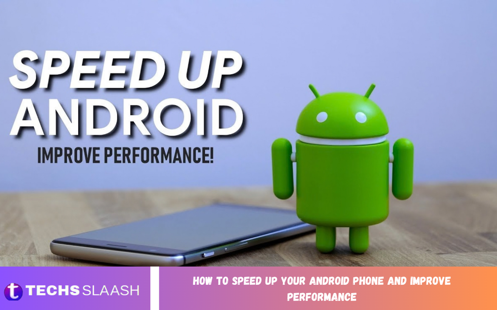 How to Speed Up Your Android Phone and Improve Performance How to Speed Up Your Android Phone