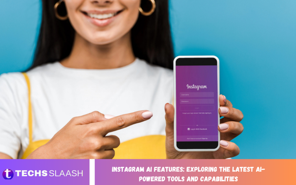 Instagram AI Features: Exploring the Latest AI-Powered Tools and Capabilities Instagram AI Features