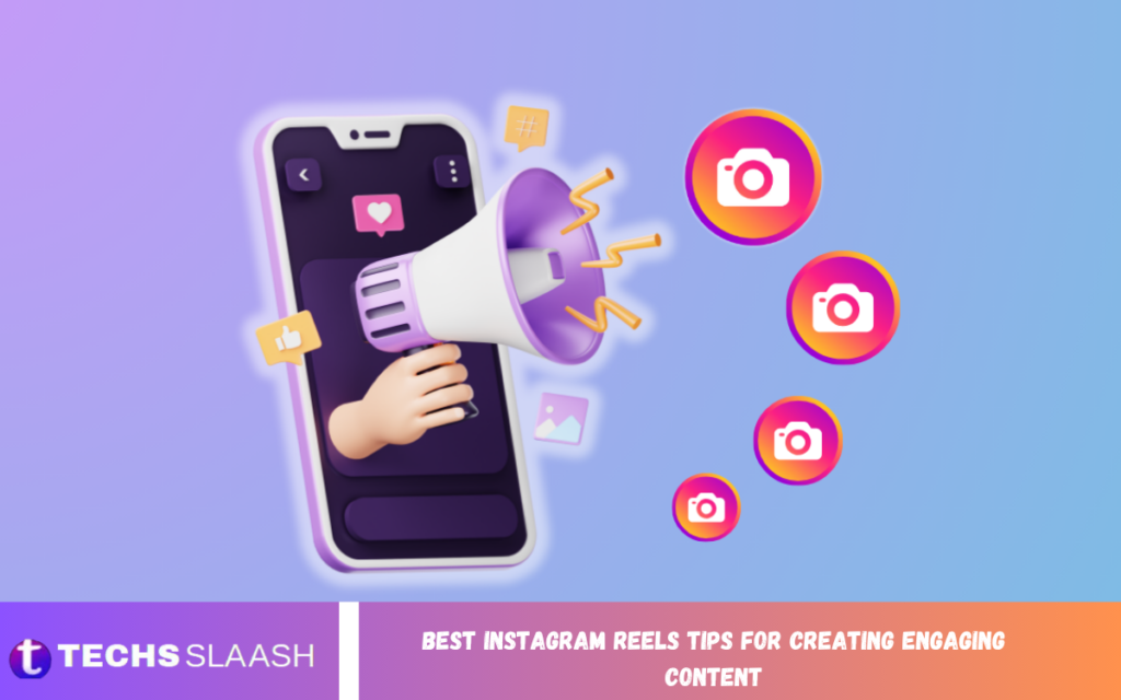 Best Instagram Reels Tips for Creating Engaging Content Instagram Reels Tips