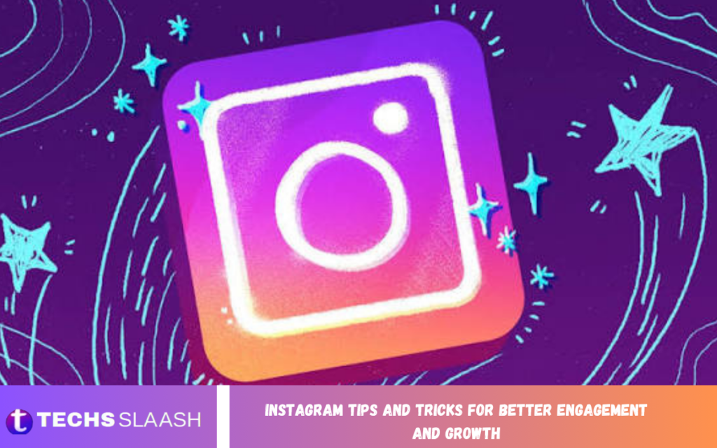Instagram Tips and Tricks for Better Engagement and Growth Instagram Tips and Tricks
