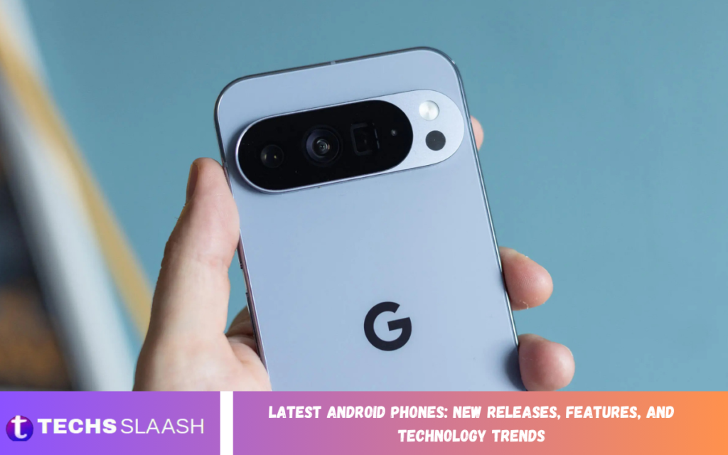 Latest Android Phones