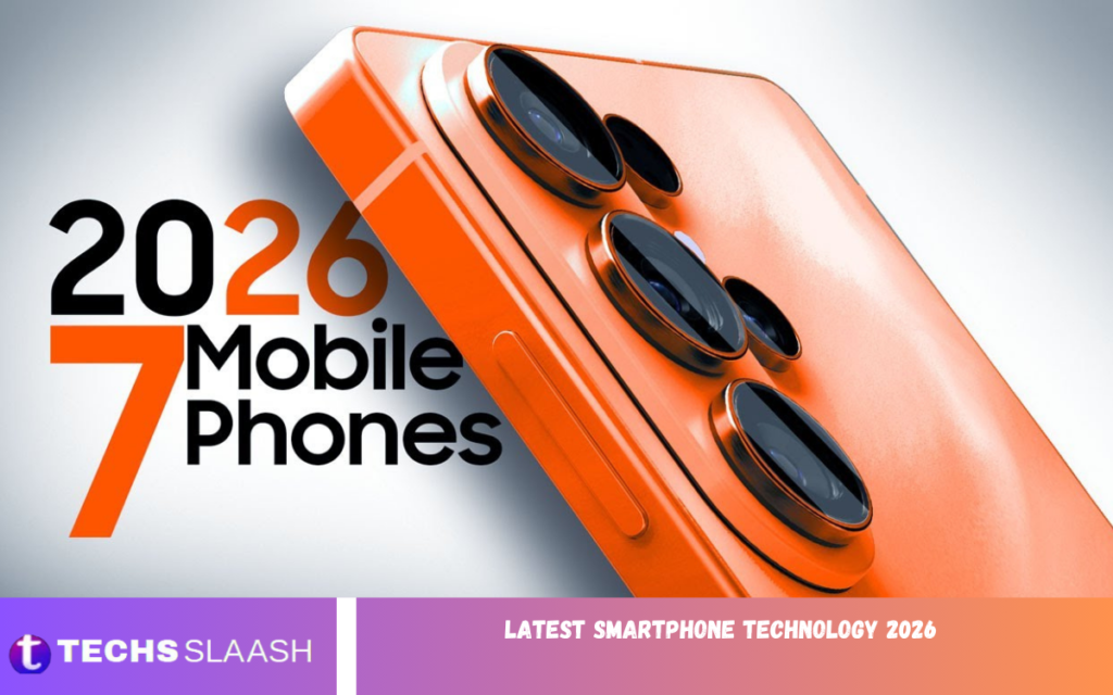 Latest Smartphone Technology 2026 Latest Smartphone Technology 2026