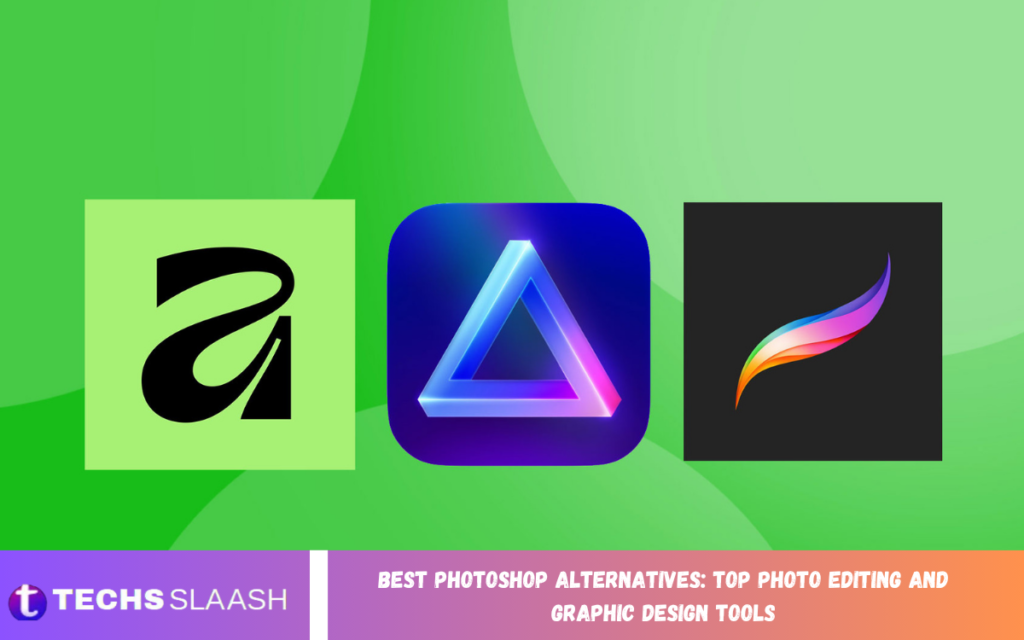 Best Photoshop Alternatives: Top Photo Editing and Graphic Design Tools Photoshop Alternatives
