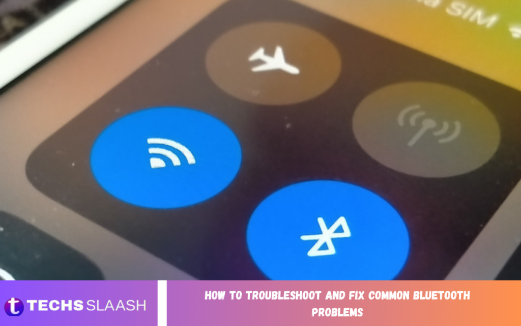 How to Troubleshoot and Fix Common Bluetooth Problems Troubleshoot and Fix Common Bluetooth Problems