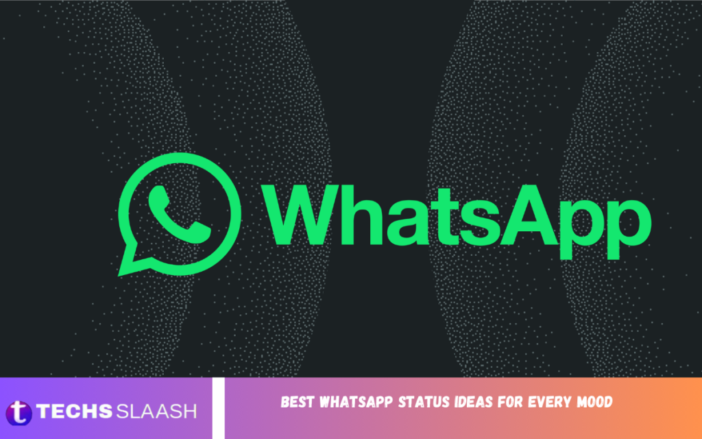 Best WhatsApp Status Ideas for Every Mood WhatsApp Status Ideas