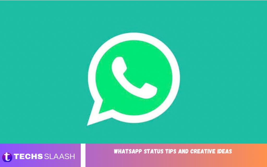 WhatsApp Status Tips and Creative Ideas WhatsApp Status Tips