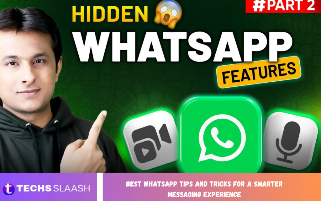 Best WhatsApp Tips and Tricks for a Smarter Messaging Experience WhatsApp Tips and Tricks