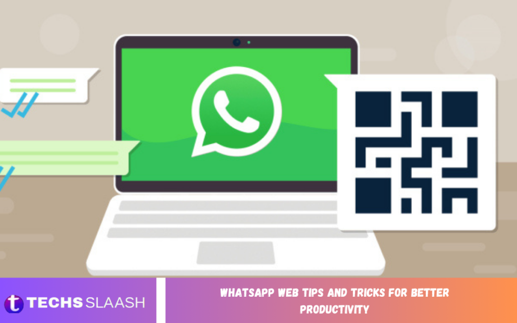 WhatsApp Web Tips and Tricks for Better Productivity WhatsApp Web Tips
