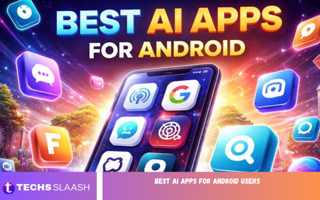 Best AI Apps for Android Users Best AI Apps for Android Users