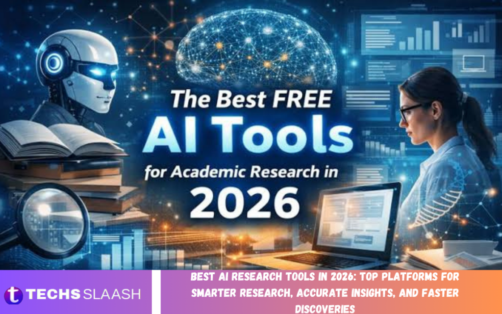 Best AI Research Tools in 2026: Top Platforms for Smarter Research, Accurate Insights, and Faster Discoveries Best AI Research Tools in 2026