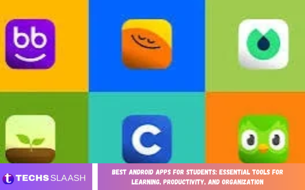 Best Android Apps for Students 2026: Essential Tools for Learning, Productivity, and Organization Best Android Apps for Students