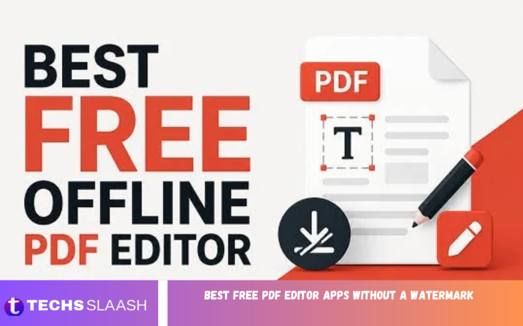 Best Free PDF Editor Apps Without a Watermark