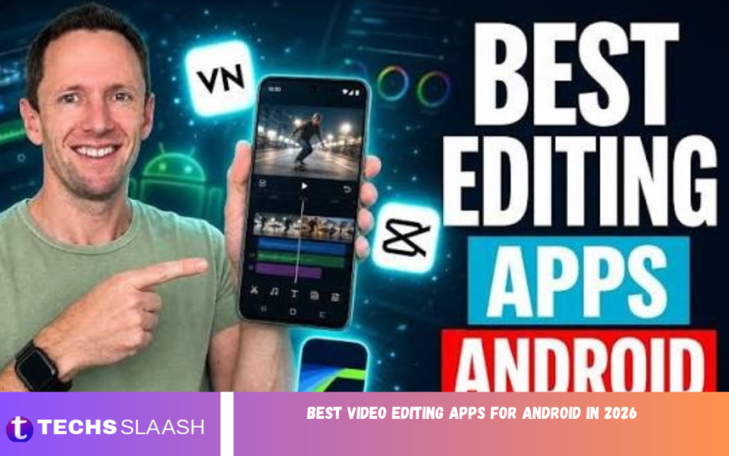 Best Video Editing Apps for Android in 2026 Best Video Editing Apps for Android in 2026