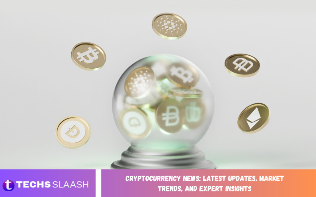 Cryptocurrency News: Latest Updates, Market Trends, and Expert Insights Cryptocurrency News