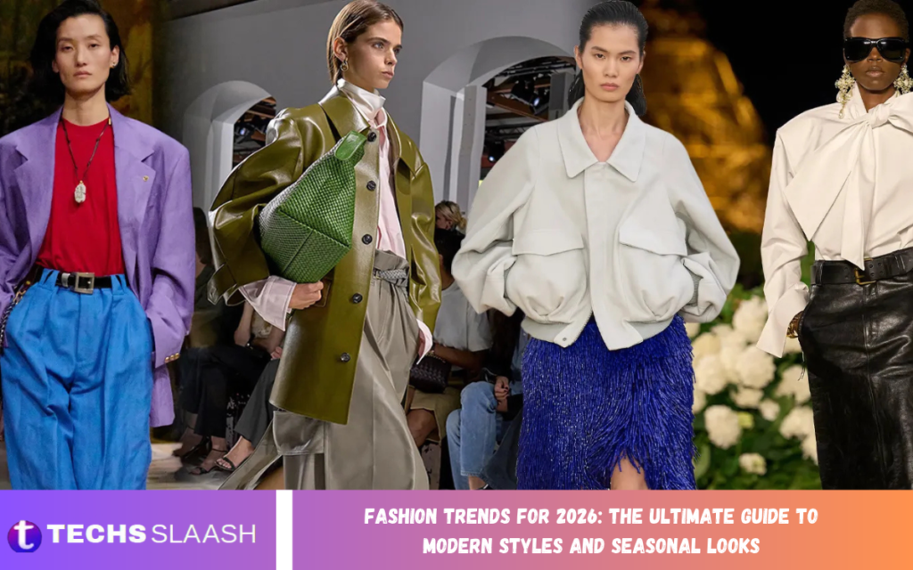 Fashion Trends for 2026: The Ultimate Guide to Modern Styles and Seasonal Looks Fashion Trends for 2026