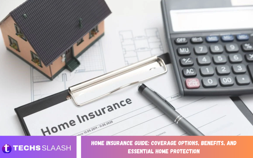 Home Insurance Guide: Coverage Options, Benefits, and Essential Home Protection