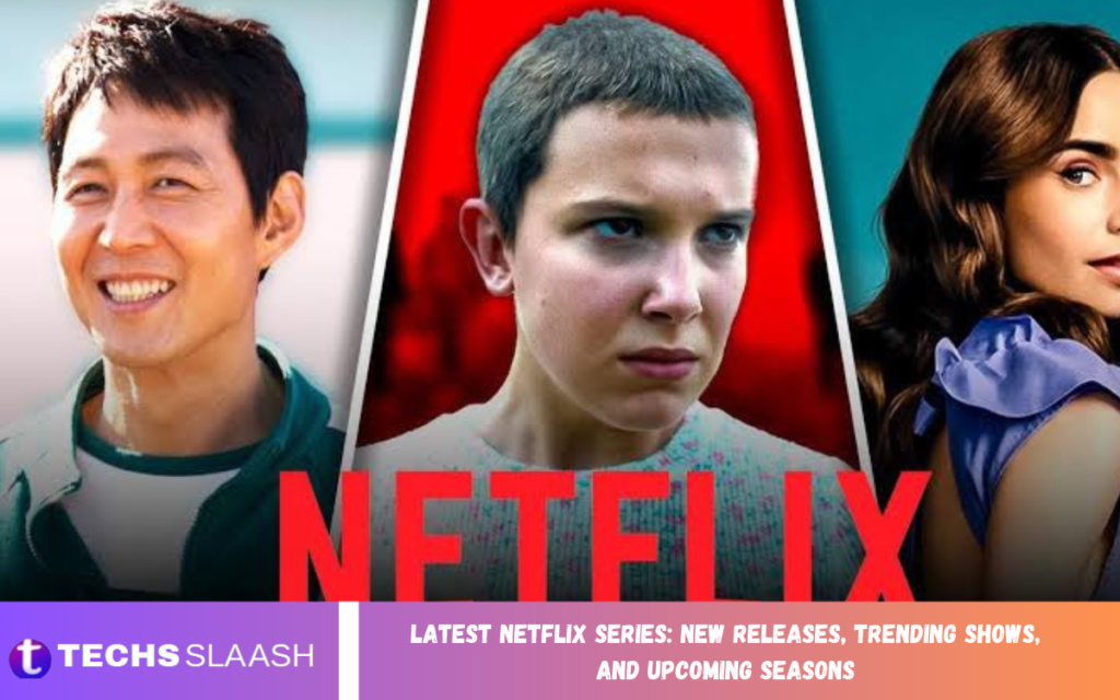 Latest Netflix Series: New Releases, Trending Shows, and Upcoming Seasons Latest Netflix Series