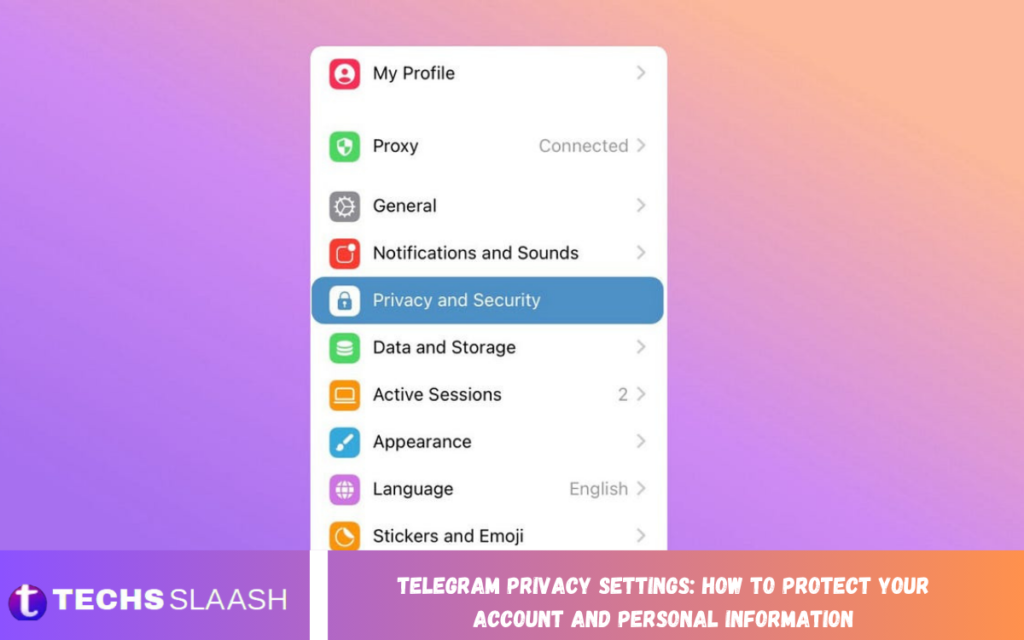 Telegram Privacy Settings: How to Protect Your Account and Personal Information Telegram Privacy Settings